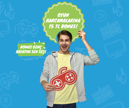 Bonus Genç’le Oyun harcamalarından 15 TL bonus kazan