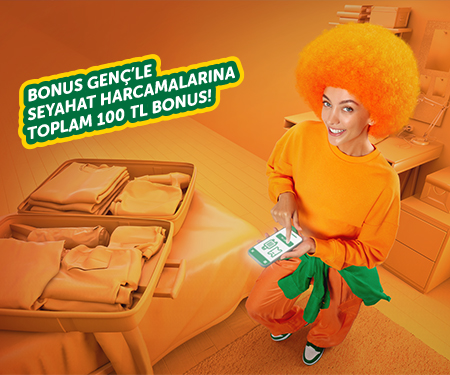 Bonus Genç'le seyahat harcamalarına toplam 100 TL bonus!