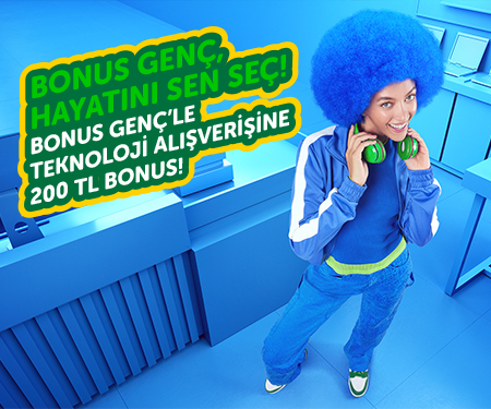Bonus Genç'le teknoloji<br> alışverişine 200 TL bonus!