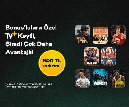 Premıum TV+ paketinde Bonus Platınum kartlara özel 600 TL indirim!