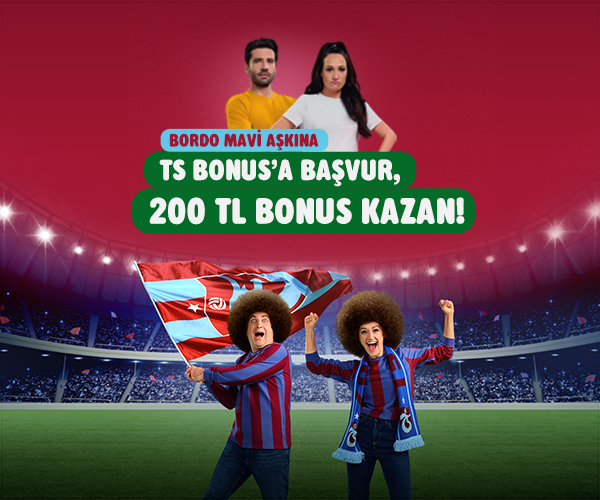 TS Bonus’a başvur <br> 200 TL bonus kazan!